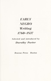 Cover of: Early Negro writing, 1760-1837. by Selected and introduced by Dorothy Porter.