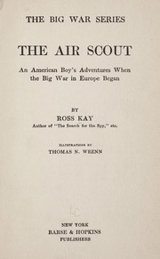 Cover of: The air scout: an American boy's adventures when the big war in Europe began