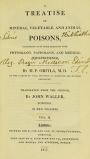 Cover of: A treatise on mineral, vegetable, and animal poisions, considered as to their relations with physiology, pathology, and medical jurisprudence