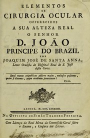 Cover of: Elementos de cirurgia ocular ... by Joaquim Jos©♭ de Santa Anna