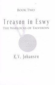 Cover of: Treason in Eswy by K. V. Johansen