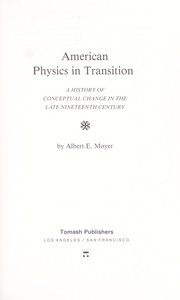 Cover of: American physics in transition: a history of conceptual change in the late nineteenth century