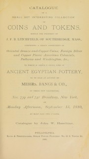 Cover of: Catalogue of a small but interesting collection of coins and tokens, mostly the property of J.F.B. Litchfield ...