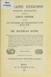 Cover of: Gymnastic exercises, without apparatus, according to Ling's system, for the due development and strengthening of the human body