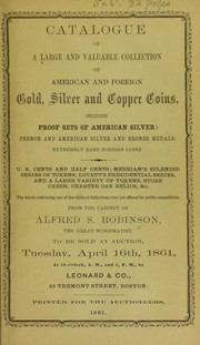 Catalogue of a large and valuable collection of American and foreign gold, silver and copper coins, including proof sets of American silver: French and American silver and bronze medals; extremely rare foreign coins by Leonard & Co