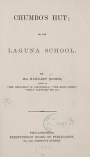 Cover of: Chumbo's hut, or, The Laguna school