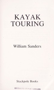 Cover of: Kayak touring by William Sanders, William Sanders