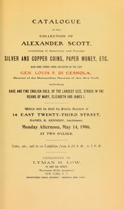 Catalogue of the collection of Alexander Scott ... also some choice coins collected by the late Gen. Louis P. Di Cesnola ... by Lyman Haynes Low