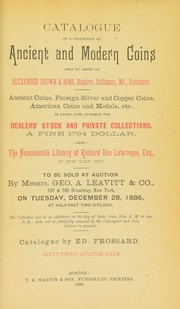 Catalogue of a collection of ancient and modern coins sold by order of Alexander Brown & Sons, bankers, Baltimore, Md., executors ... also the numismatic library of Richard Hoe Lawrence ... by Frossard, Edward