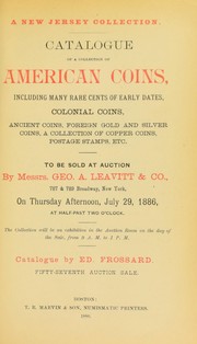 Cover of: Catalogue of a collection of American coins ... ancient coins, foreign gold and silver coins ... copper coins, postage stamps, etc