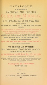 Cover of: Catalogue of the collection of American and Foreign coins and medals, of E.T. Howard, esq., of Red Wing, Minn