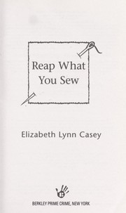 Reap what you sew by Elizabeth Lynn Casey