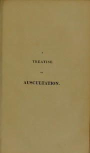 Cover of: A treatise on auscultation, illustrated by cases and dissections