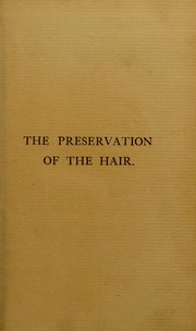 Cover of: The preservation of the hair