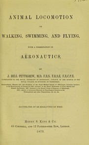 Cover of: Animal locomotion: or, Walking, swimming, and flying, with a dissertation on aëronautics.