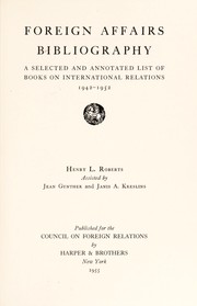 Cover of: Foreign affairs bibliography: a selected and annotated list of books on international relations, 1942-1952
