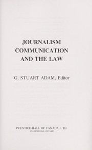 Cover of: Journalism, communication and the law by G. Stuart Adam, ed.