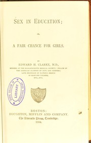 Cover of: Sex in education, or, A fair chance for girls