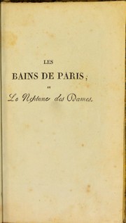 Cover of: Les bains de Paris et des principales villes des quatre parties du monde ...