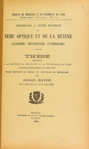 Cover of: Contribution ©  l'©♭tude historique du nerf optique et de la r©♭tine (anatomie, physiologie, pathologie) / par Georges Ravon