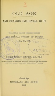 Old age and changes incidental to it by Humphry, George Murray Sir