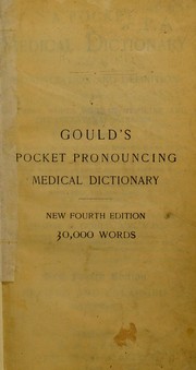 Cover of: A pocket medical dictionary: giving the pronunciation and definition of the principal words used in medicine and the collateral sciences