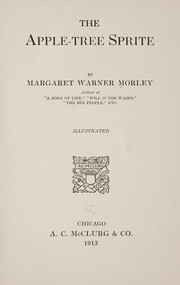 Cover of: The apple-tree sprite by Margaret Warner Morley
