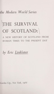 Cover of: The survival of Scotland: a new history of Scotland from Roman times to the present day.