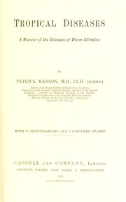 Cover of: Tropical diseases : a manual of the diseases of warm climates by Patrick Manson