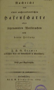 Cover of: Nachricht von einer ausserordentlichen Hasenscharte oder sogenannten Wolfsrachen nebst deren Heilung