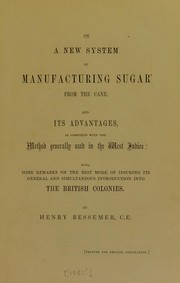 Cover of: On a new system of manufacturing sugar from the cane, and its advantages: as compared with the method generally used in the West Indies : also, some remarks on the best mode of insuring its general and simultaneous introduction into the British colonies