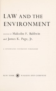 Cover of: Law and the environment. by Edited by Malcolm F. Baldwin and James K. Page, Jr.