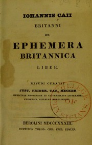 Iohannis Caii Britanni De ephemera Britannica liber by Caius, John, 1510-1573