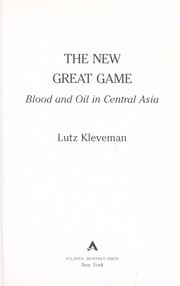 Cover of: The new great game : blood and oil in Central Asia