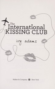 Cover of: The International Kissing Club by Ivy Adams