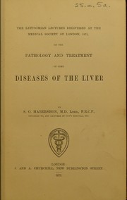 Cover of: The Lettsomian lectures delivered at the Medical Society of London, 1872, on the pathology and treatment of some diseases of the liver