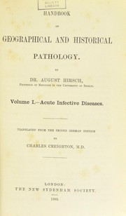 Cover of: Handbook of geographical and historical pathology by August Hirsch