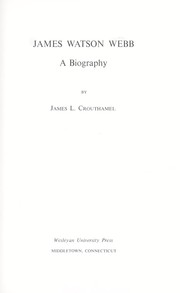 James Watson Webb; a biography by James L. Crouthamel