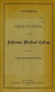 Cover of: Catalogue of graduates of the Jefferson Medical College from its organization