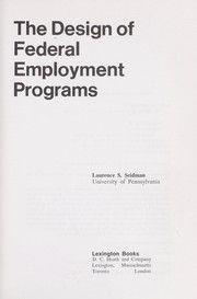 Cover of: The design of Federal employment programs by Laurence S. Seidman