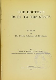Cover of: The doctor's duty to the state: essays on the public relations of physicians