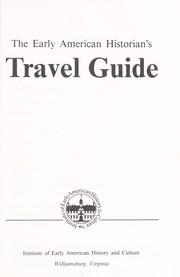 The early American historian's travel guide by Institute of Early American History and Culture