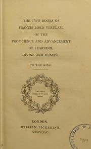 Cover of: The two books of Francis, Lord Verulam. Of the proficience and advancement of learning by Francis Bacon