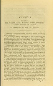 Cover of: Farewell address, delivered at the fourth anniversary of the Anthropological Society of London, January 1st, 1867 by James Hunt, James Hunt