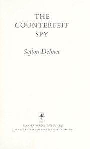 Cover of: The counterfeit spy. by Sefton Delmer