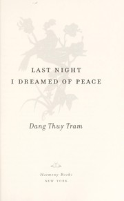 Cover of: Last night I dreamed of peace: the diary of Dang Thuy Tram