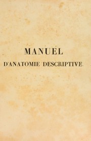 Cover of: Manuel d'anatomie descriptive du corps humain. Repr©♭sent©♭e en planches lithographi©♭es