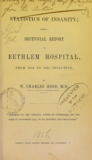 Cover of: Statistics of insanity: being a decennial report of Bethlem Hospital, from 1846 to 1855 inclusive