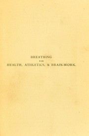 Cover of: Breathing for health, athletics, and brain-work