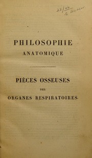 Cover of: Philosophie anatomique: Des organes respiratoires sous le rapport de la d©♭termination et de l'identit©♭ de leures pi©·ces osseuses